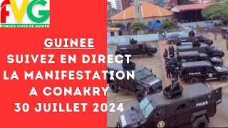 SUIVEZ EN DIRECT LA MANIF A CONAKRY DU 30 JUILLET 2024 [upl. by Inajar813]