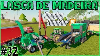 32  Fazer Lasca de Madeira  Farming Simulator 19 [upl. by Nortna]