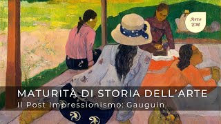 Il Post Impressionismo Gauguin Breve ripasso per la Maturità [upl. by Decamp]