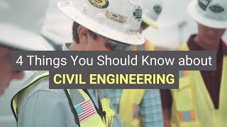 4 Things You Should Know About CIVIL ENGINEERING [upl. by Lonee]