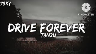 T3NZU  Drive Forever With English Translation [upl. by Dettmer101]