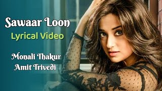 Sawaar Loon Lootera Song With Lyrics  Ranveer Singh Sonakshi Sinha  Oficial Music Video  music [upl. by Aerbma981]