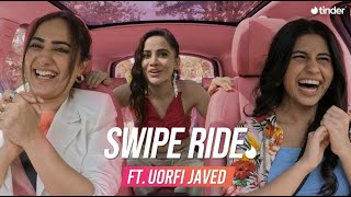 Swipe Ride ft Uorfi Javed  Kusha Kapila  Tinder India [upl. by Eissak]