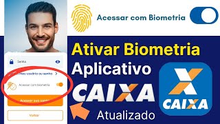 APLICATIVO CAIXA NÃO TEM ACESSO COM BIOMETRICA  VEJA COMO ATIVAR  CADASTRAR  a BIOMETRIA CAIXA [upl. by Sihtam]