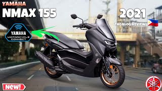 NEW YAMAHA NMAX 155 CONNECTED 2021 Tagalog Review [upl. by Arrehs897]