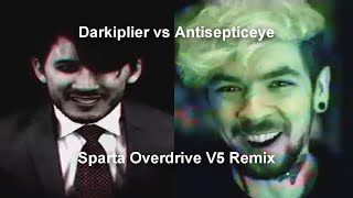 V3 DARKIPLIER vs ANTISEPTICEYE  Sparta Overdrive V5 Remix [upl. by Sorcha]