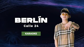 Berlín  Calle 24  KARAOKE [upl. by Anam]