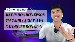 CASE 475  TRỰC TIẾP MÁY IN HÓA ĐƠN EPSON TM T81III CÁCH TẢI VÀ CÀI DRIVER ĐƠN GIẢN [upl. by Nivk]