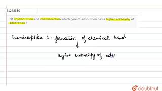 Of physisorption and chemisorption which type of adsorption has a higher enthalphy of adsorption [upl. by Franz994]