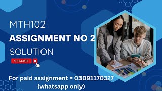 MTH102 ASSIGNMENT NO 2 SOLUTION 2024 [upl. by Banyaz858]