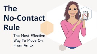 The NoContact Rule The Most Effective Way To Move On From An Ex [upl. by Ppilihp]