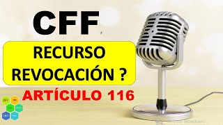 CFF 116 RECURSO DE REVOCACIÓN CONTRA ACTOS ADMINISTRATIVOS [upl. by Gibeon]