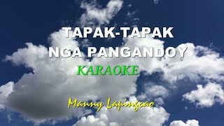 TAPAK TAPAK NGA PANGANDOY KARAOKE by Manny Lapingcao Bisaya Sing along [upl. by Deelaw]