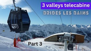 Brides Les Bains Gondola  3 Vallies france tour guide 3vallies [upl. by Erdne]