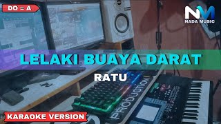 Ratu  Lelaki Buaya Darat Karaoke Version [upl. by Mairem275]