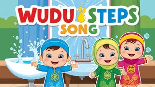 Wudu Steps Song for Kids  Fun and Easy Islamic Cartoon for ChildrenKids Nasheed [upl. by Tiena914]