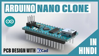 Arduino Nano Clone PCB DESIGN using KiCAD in Hindi [upl. by Notfa448]