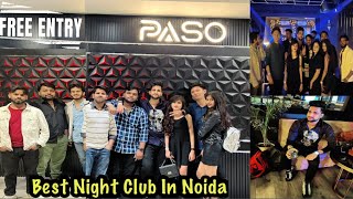 Best Night Club In Noida with Dance Floor  PASO NOIDA  Night Life Of DelhiNCR  Garden Galleria [upl. by Tabbatha]