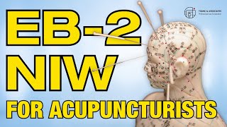 How an Acupuncturist Fulfilled the EB2 NATIONAL INTEREST WAIVER Criteria [upl. by Ivon]