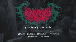 Visceral Hipostasis re edited Feat Kuman Mendoza of Dismembered Pig [upl. by Jeffy]