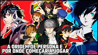 POR ONDE COMEÇAR A JOGAR PERSONA CONHEÇA A ORIGEM E OS JOGOS [upl. by Grew]