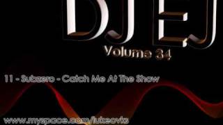 DJ EJ Vol 34  11  Subzero ft Trilla  Catch Me At The Show [upl. by Assenad865]