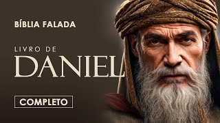 Daniel  Completo  Bíblia Falada A Mensagem [upl. by Publius]