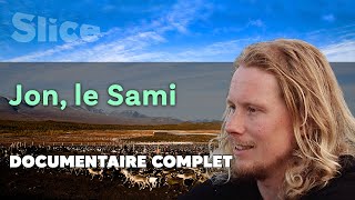 Jon le Sami  SLICE  Documentaire complet [upl. by Birdella]