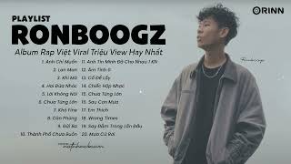 RONBOOGZ  Anh Chỉ Muốn Lan Man Khi Mà  Album Rap Việt HOT Nhất Hiện Nay Của Ronboogz [upl. by Kalfas324]