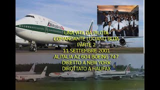 11 SETTEMBRE 2001 ALITALIA AZ 604 BOEING 747 DIRETTO A NEW YORK DIROTTATO A HALIFAX CPT BUJA [upl. by Krystle165]