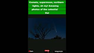 Comets supermoon northern lights oh my Amazing photos of the celestial Halloween treats Shorts [upl. by Aital]