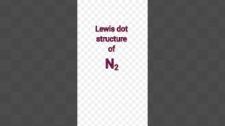 Lewis dot structure of nitrogen molecule ll Lewis structure of N2 [upl. by Rentschler763]