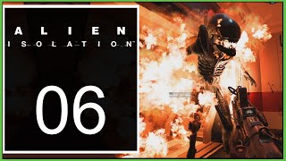 Alien Isolation  Episode 6  BURN BABY BURN [upl. by Tamar]