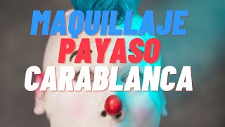 Aprende a maquillarte como Payaso Carablanca [upl. by Mikahs]