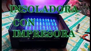 construccion de insoladora con leds con una impresora [upl. by Hilleary]