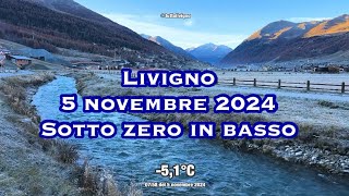 Livigno 5 novembre 2024 sotto zero in basso [upl. by Annoeik56]