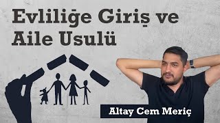 Evliliğe Giriş ve Aile Usulü [upl. by Groveman]