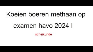 Koeien boeren methaan op havo examen 2024 I [upl. by Aelahs]