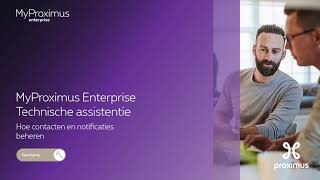 MyProximus Enterprise Technische assistentie hoe contacten en notificaties beheren [upl. by Ainedrag]