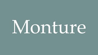 How to Pronounce Monture Mount Correctly in French [upl. by Acessej339]