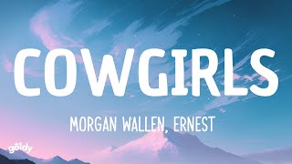 Morgan Wallen ERNEST  Cowgirls Lyrics [upl. by Lyman920]