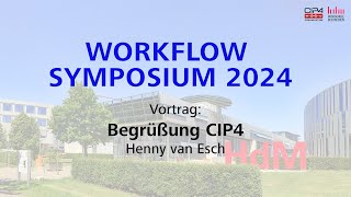 Workflow Symposium 2024  Begrüßung CIP4 2024 [upl. by Autrey]