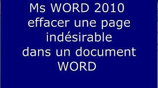 MS WORD 2010 EFFACER UNE PAGE INDESIRABLE [upl. by Itsim459]