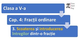 Clasa V Scoaterea si introducerea intregilor dintr o fractie [upl. by Lela]