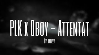 PLK x Oboy  Attentat SlowedReverb by raiizzy [upl. by Annaeel]