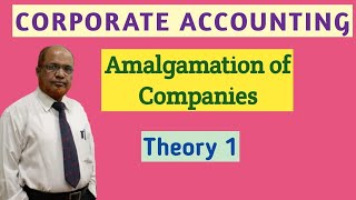 Corporate Accounting I Amalgamation of Companies I Introduction Theory I Part 1 I Khans Commerce Tut [upl. by Eskil]