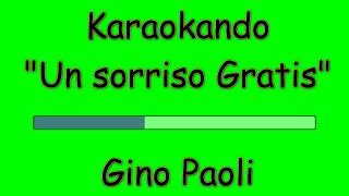 Karaoke Italiano  Un Sorriso Gratis  Gino Paoli  Testo [upl. by Nelak11]