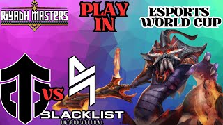 FOR YOWE  ENTITY VS BLACKLIST INTERNATIONAL  ESPORTS WORLD CUP RIYADH MASTER 2024  PLAY IN DOTA 2 [upl. by Alice275]