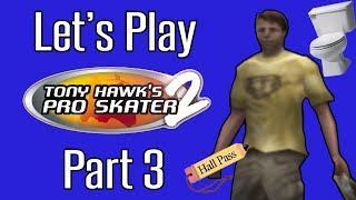 Lets Play Tony Hawks Pro Skater 2  Toilet HumorPsychopaths and Hall Passes [upl. by Nogam232]