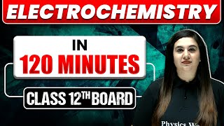 Electrochemistry In 120 Mins  Full Chapter Explanation  Most Important Topics Covered  Class 12th [upl. by Bozovich303]